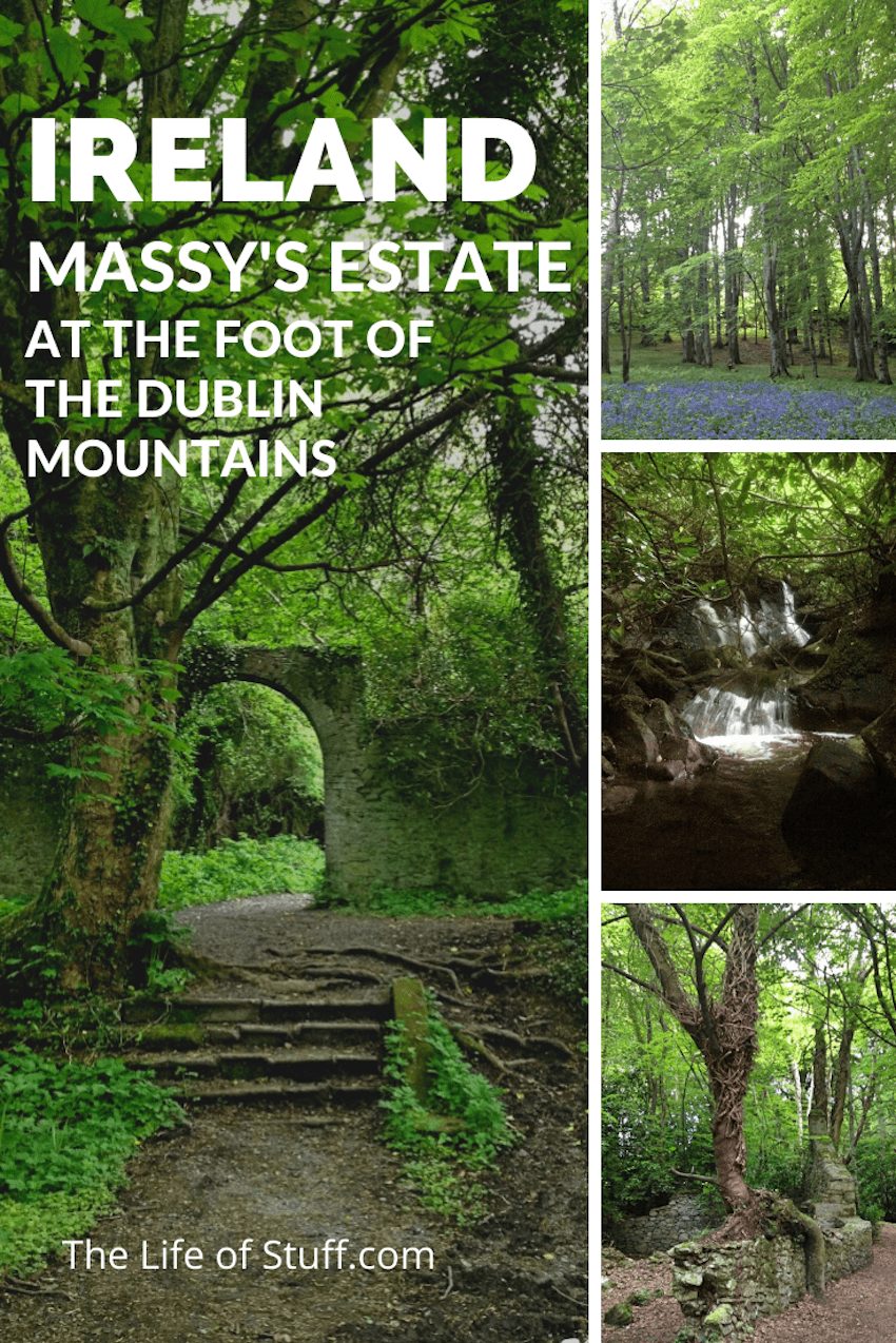 The Life of Stuff - Massy's Estate, at the foot of the Dublin Mountains