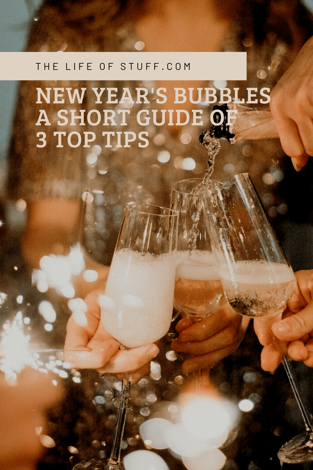 Bevvy of the Week - A Short Guide to New Year's Bubbles - The Life of Stuff