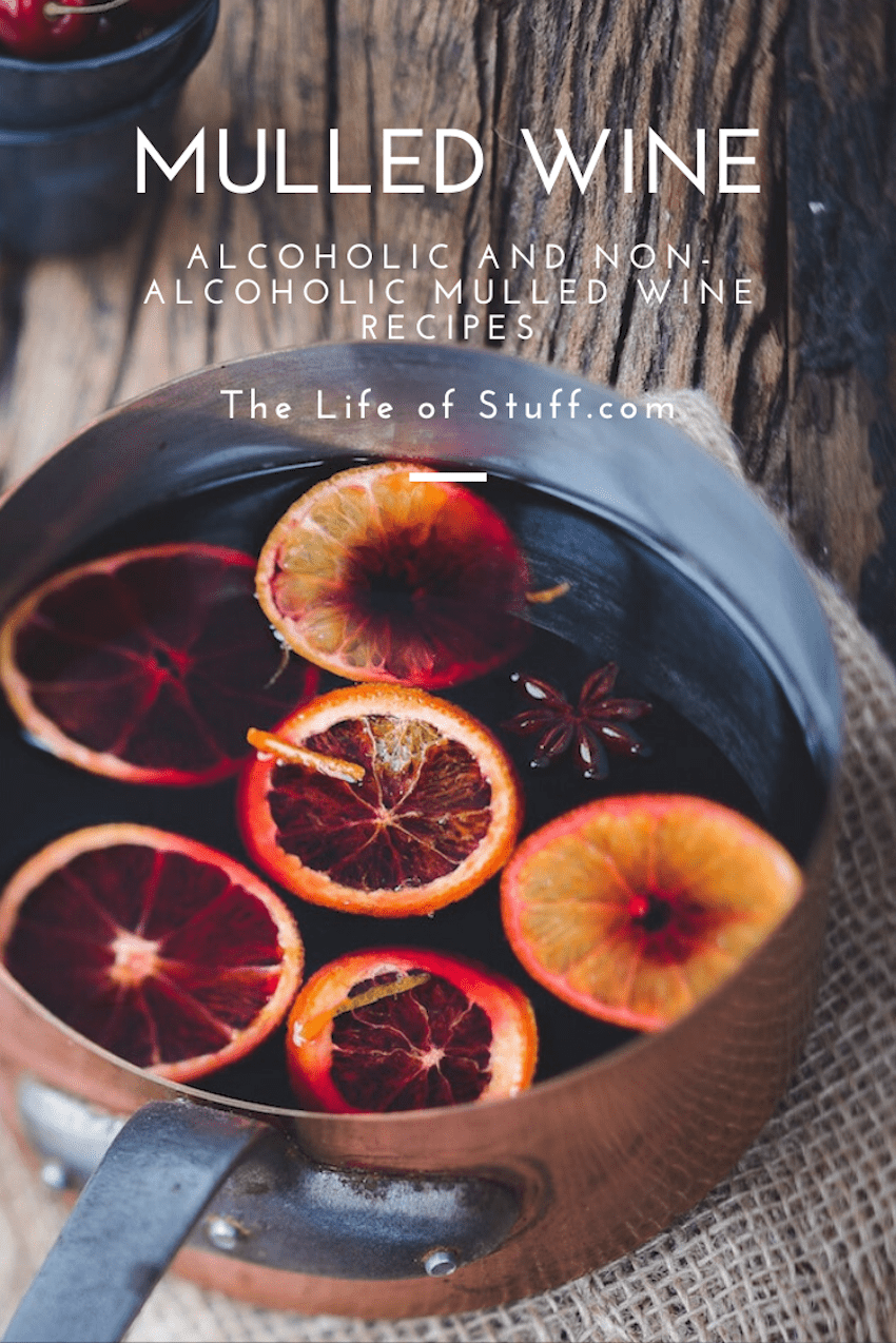 The Life of Stuff - Alcoholic and Non-Alcoholic Mulled Wine Recipes