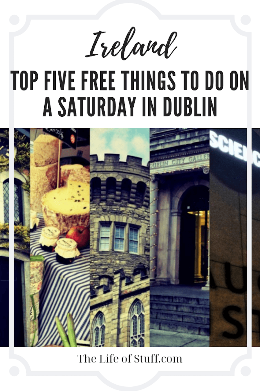 The Life of Stuff - Top 5 Free Things to do in Dublin on a Saturday