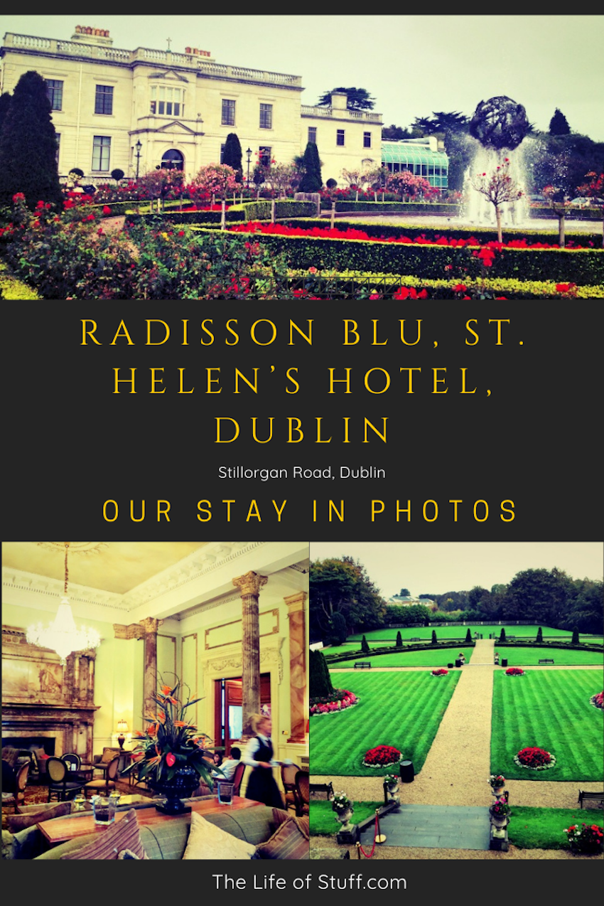 The Life of Stuff - Radisson Blu, St. Helen's Hotel, Dublin - Our Stay in Photos