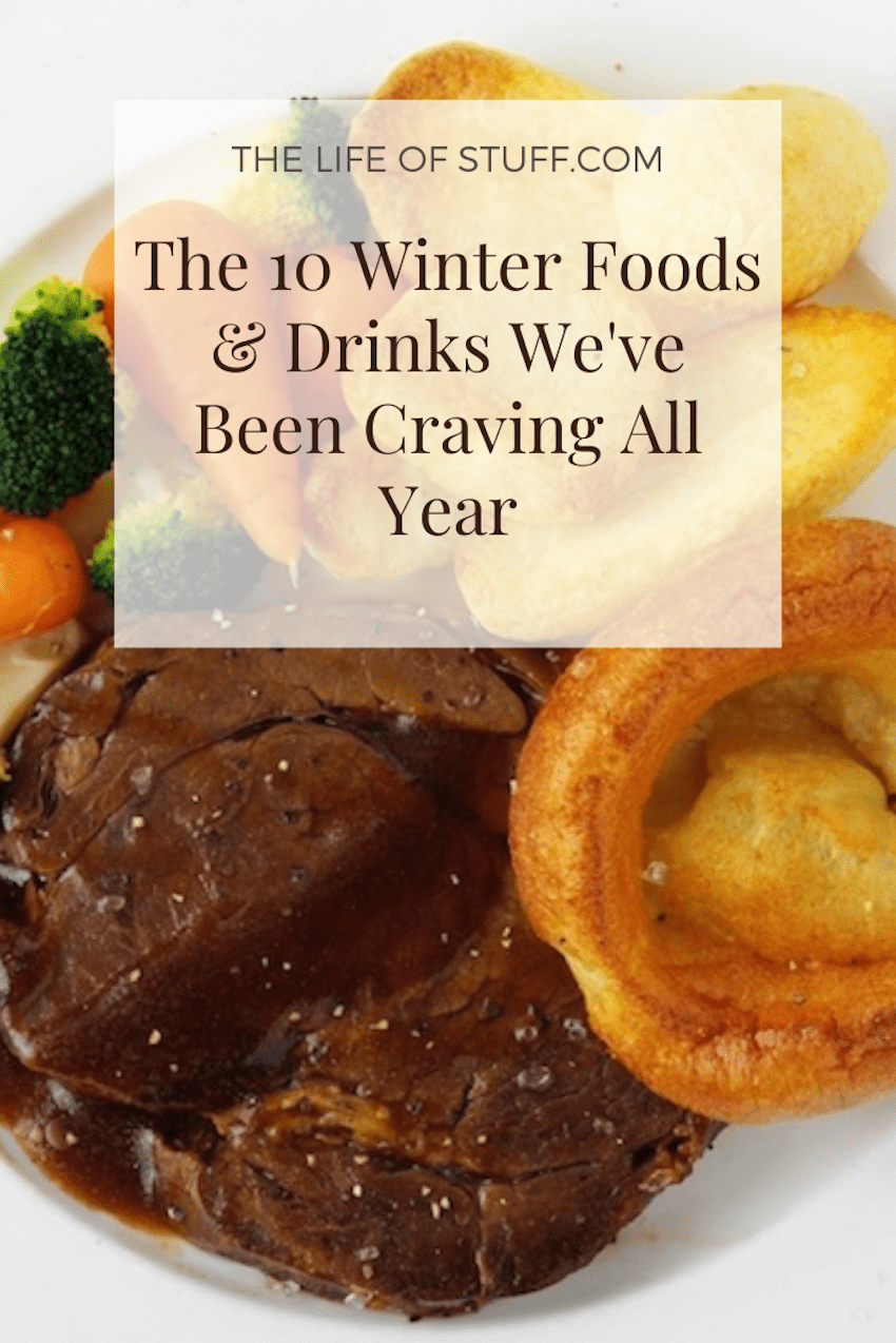 The 10 Winter Foods & Drinks We've Been Craving All Year - The Life of Stuff
