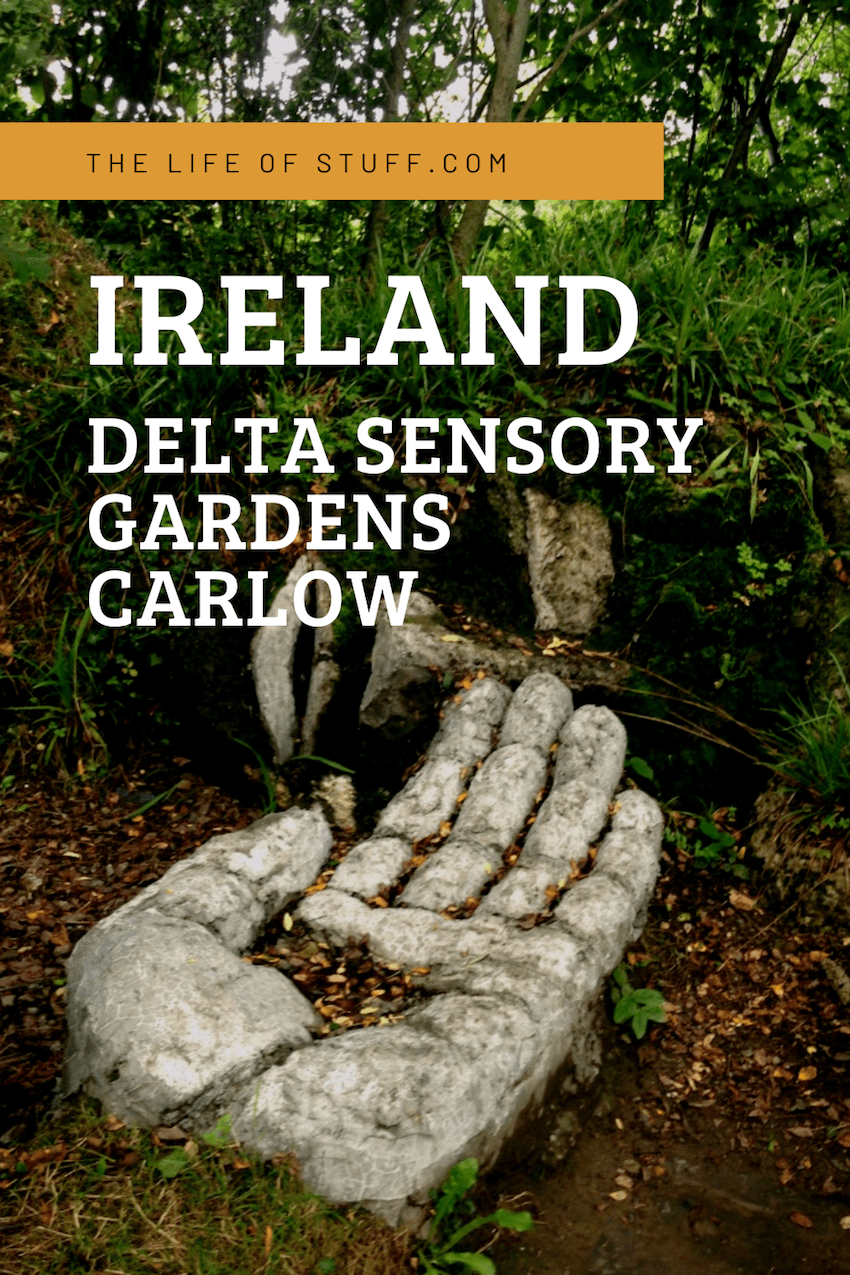 The Delta Sensory Gardens Carlow - The Life of Stuff