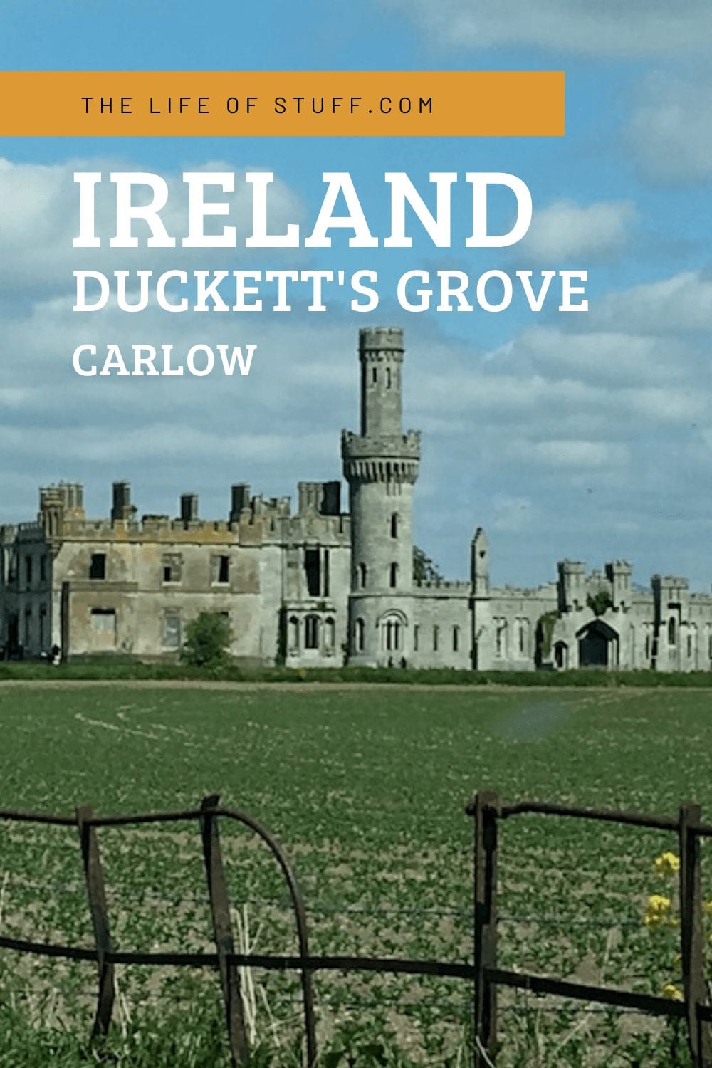 The Life of Stuff - Duckett's Grove, Keenstown, Carlow in Photos