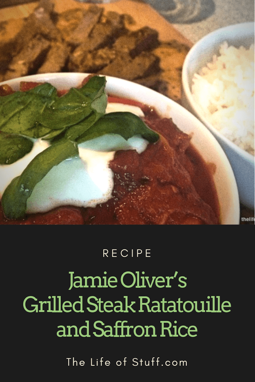 Jamie Oliver’s – Grilled Steak Ratatouille and Saffron Rice - The Life of Stuff