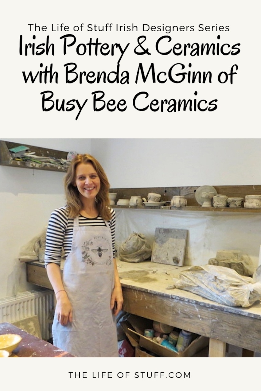The Life of Stuff - Irish Pottery & Ceramics - Q&A with Brenda McGinn of Busy Bee Ceramics, Monaghan