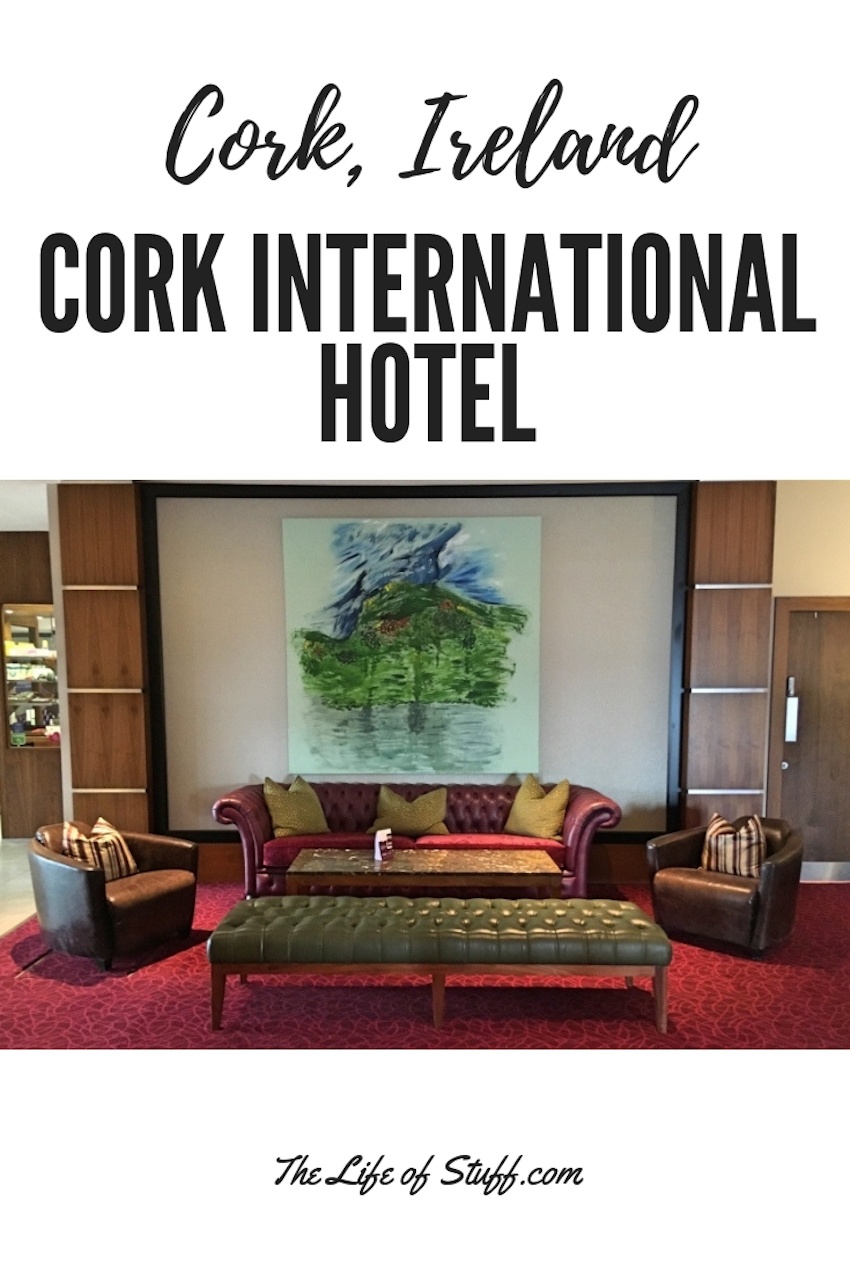 The Life of Stuff - Review of Cork International Hotel Ireland