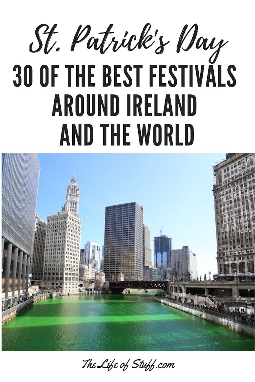 30 of the Best St Patrick's Day Festivals - Around Ireland and the World - The Life of Stuff.com