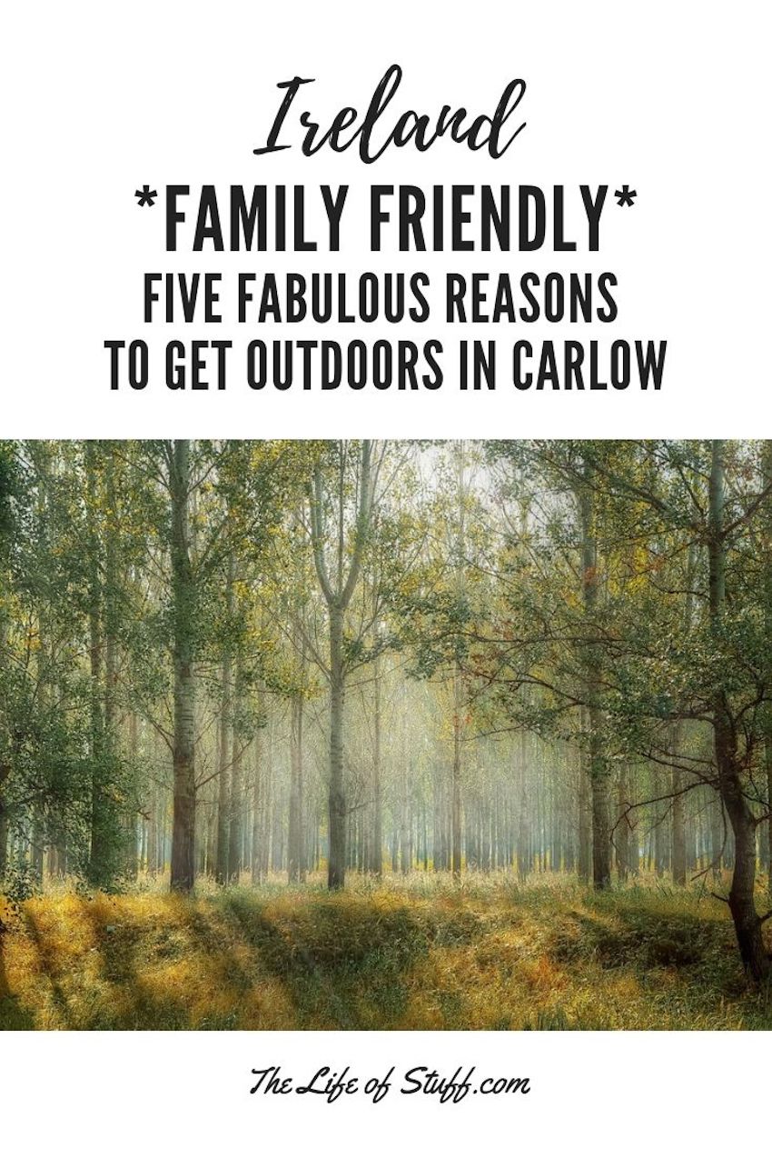 GET OUTDOORS IN CARLOW, Ireland - The Life of Stuff