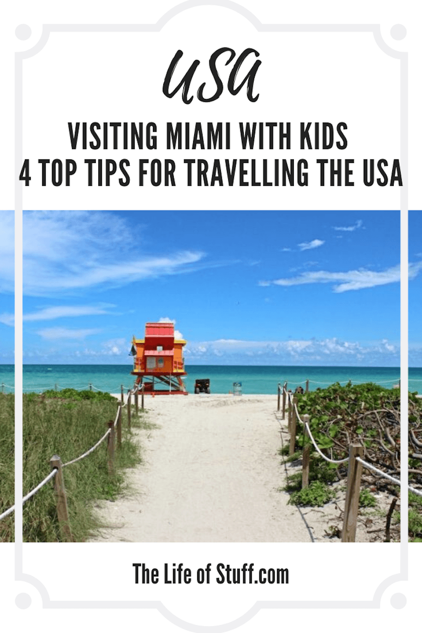 Visiting Miami with Kids – 4 Top Tips for Travelling the USA - The Life of Stuff