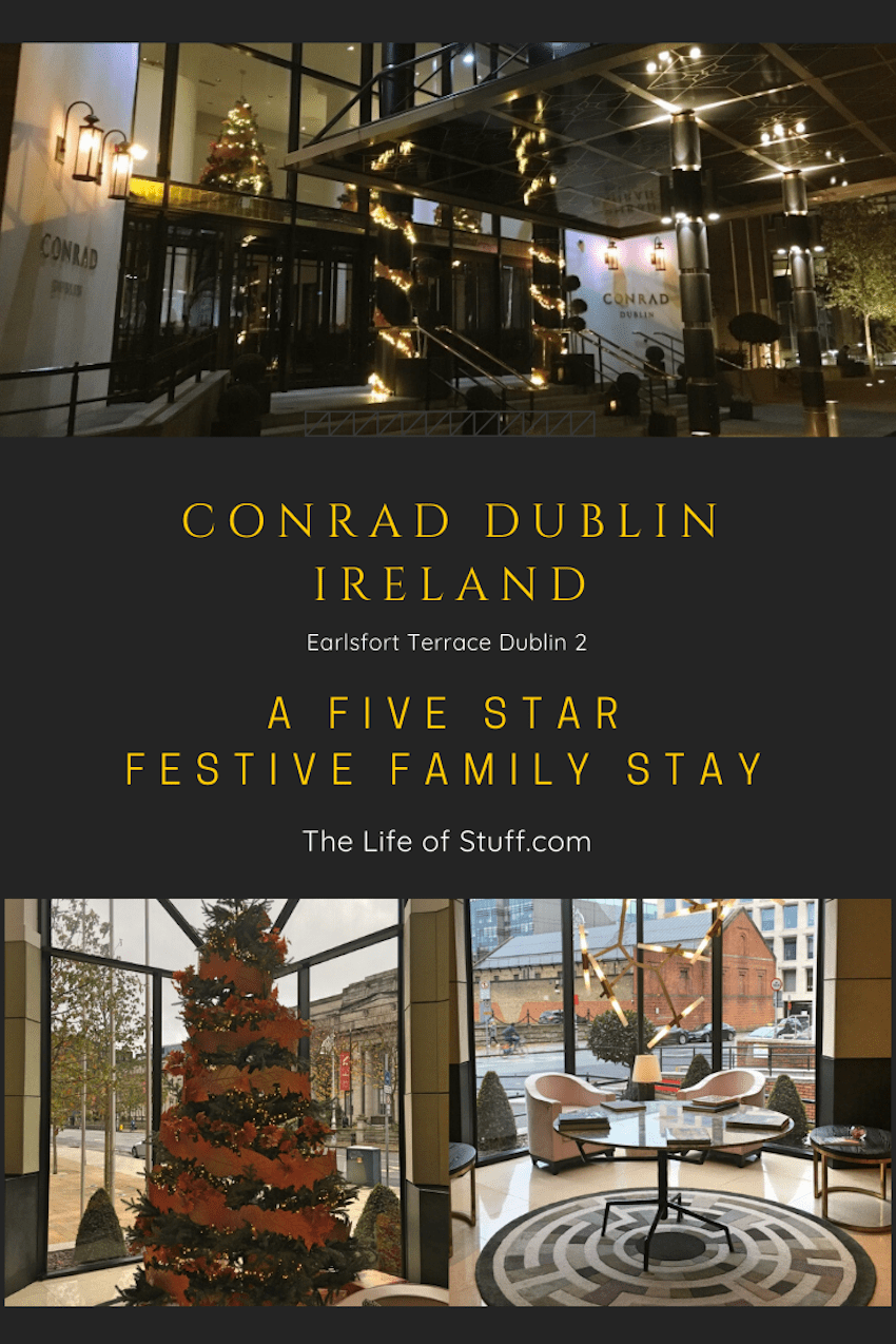 A Luxury Five Star Festive Family Stay at Conrad Dublin - The Life of Stuff