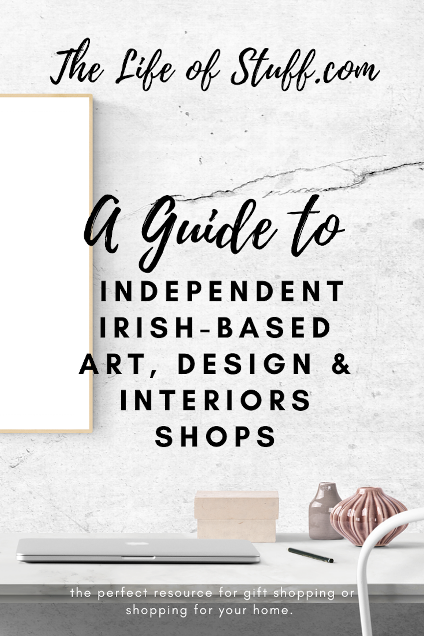 The Life of Stuff - An Independent Irish Art, Design & Interiors Shops Directory