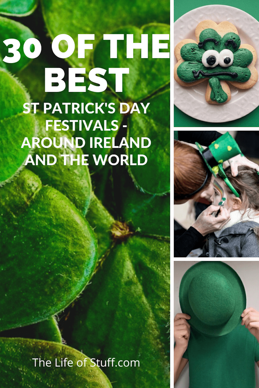 30 of the Best St Patrick's Day Festivals - Around Ireland and the World on The Life of Stuff