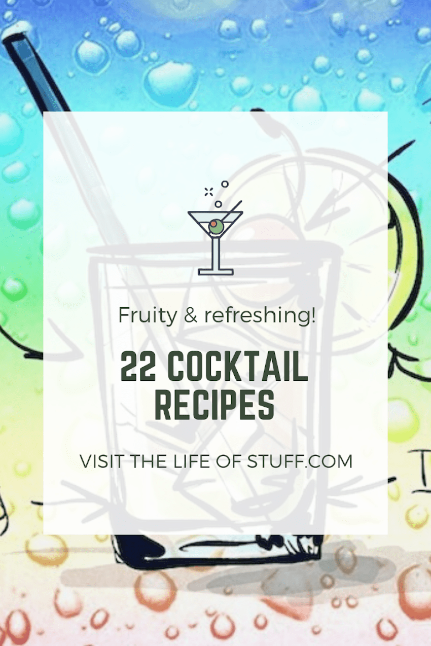 The Life of Stuff - Bevvy of the Week - 22 Cocktail Recipes to Enjoy