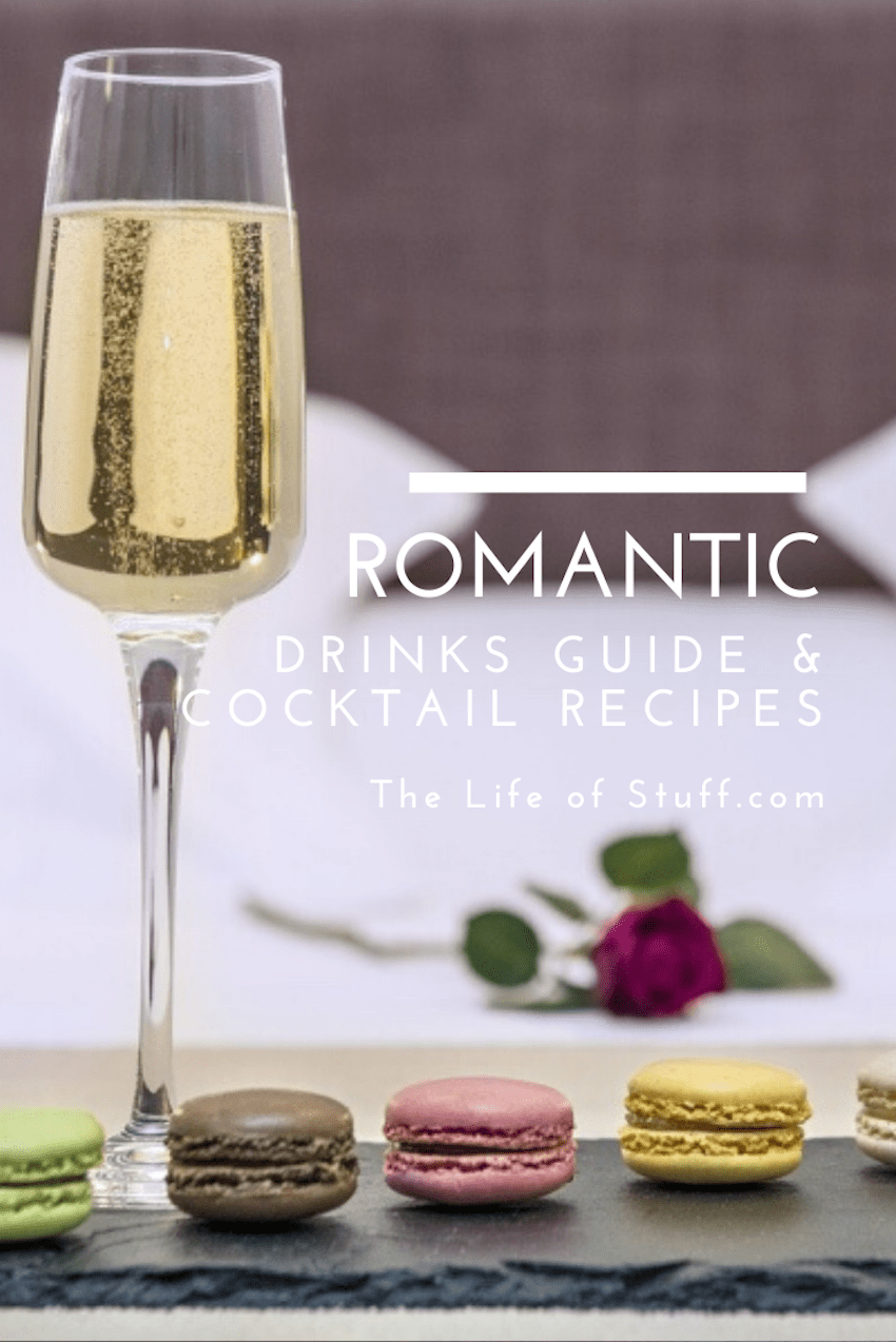 The Life of Stuff - Romantic Drinks Guide and Cocktail Recipes
