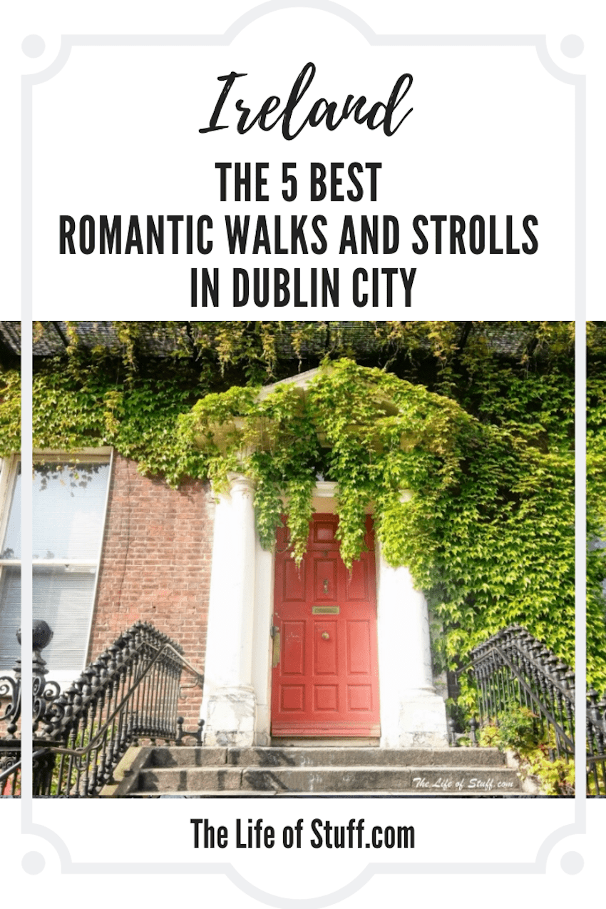 The Life of Stuff - The 5 Best Romantic Walks and Strolls in Dublin City