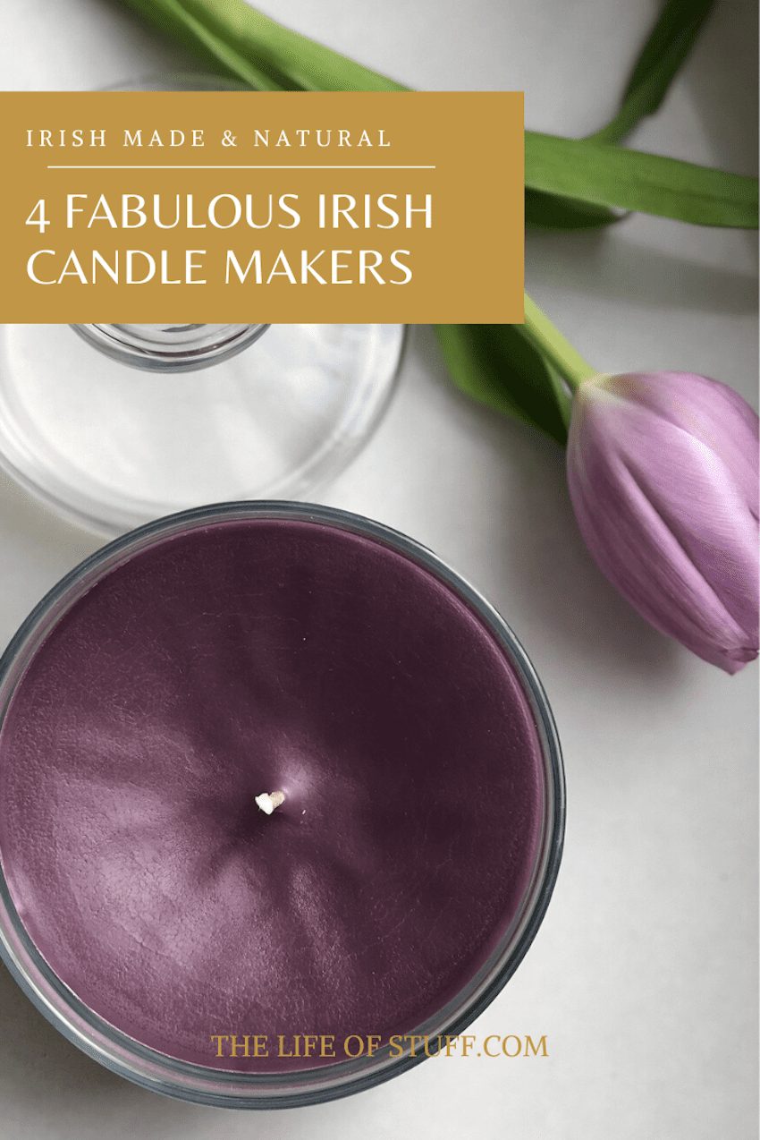 Irish Made & Natural - Four Fabulous Irish Candle Makers - The Life of Stuff