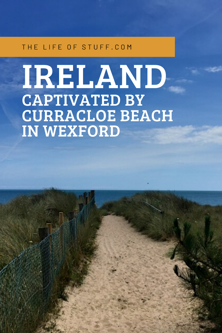 Captivated by Beautiful Curracloe Beach in Co. Wexford - The Life of Stuff