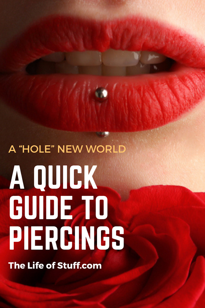 A Hole New World - A Quick Guide to Piercings - The Life of Stuff