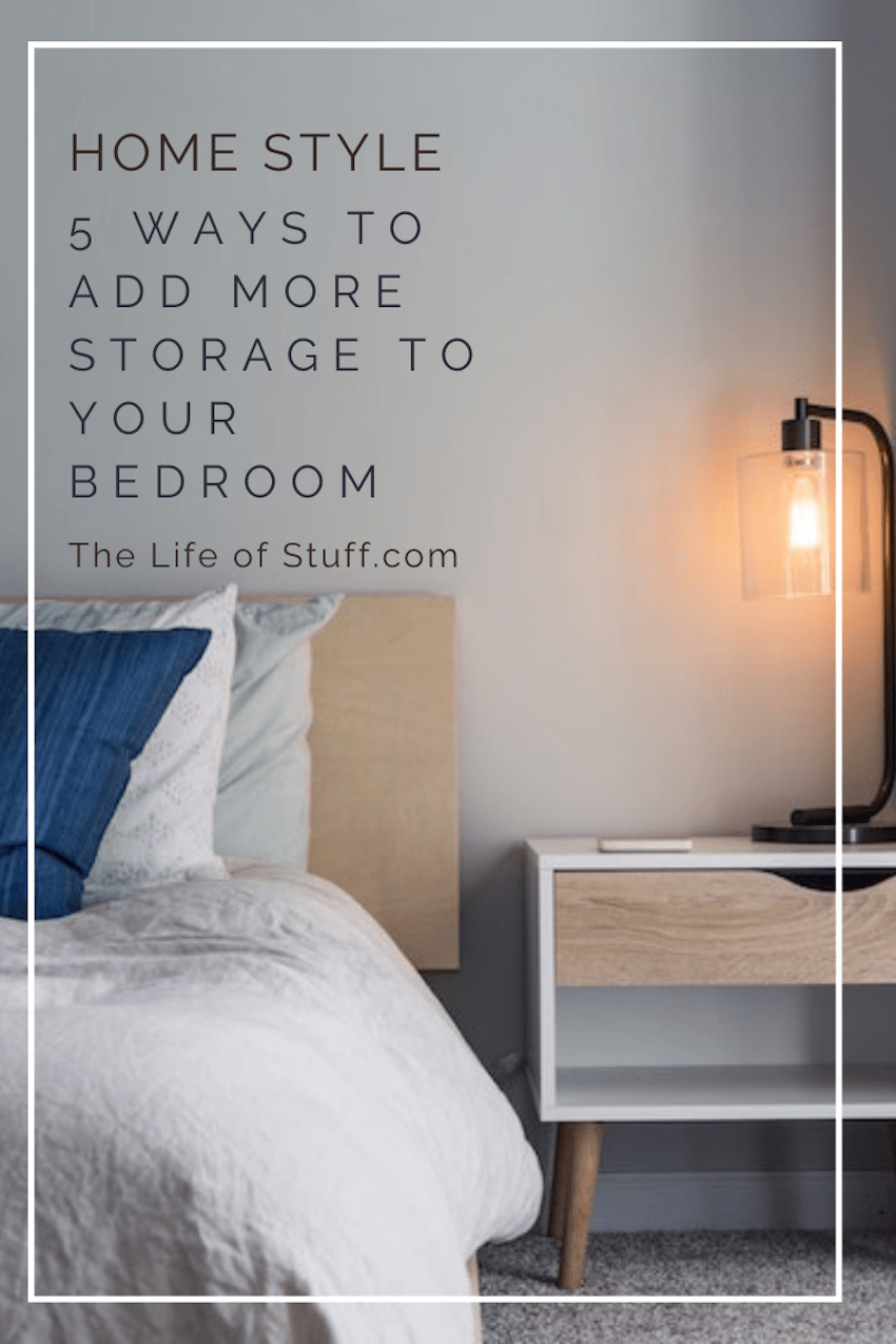 The Life of Stuff - How To Add More Storage To Your Bedroom