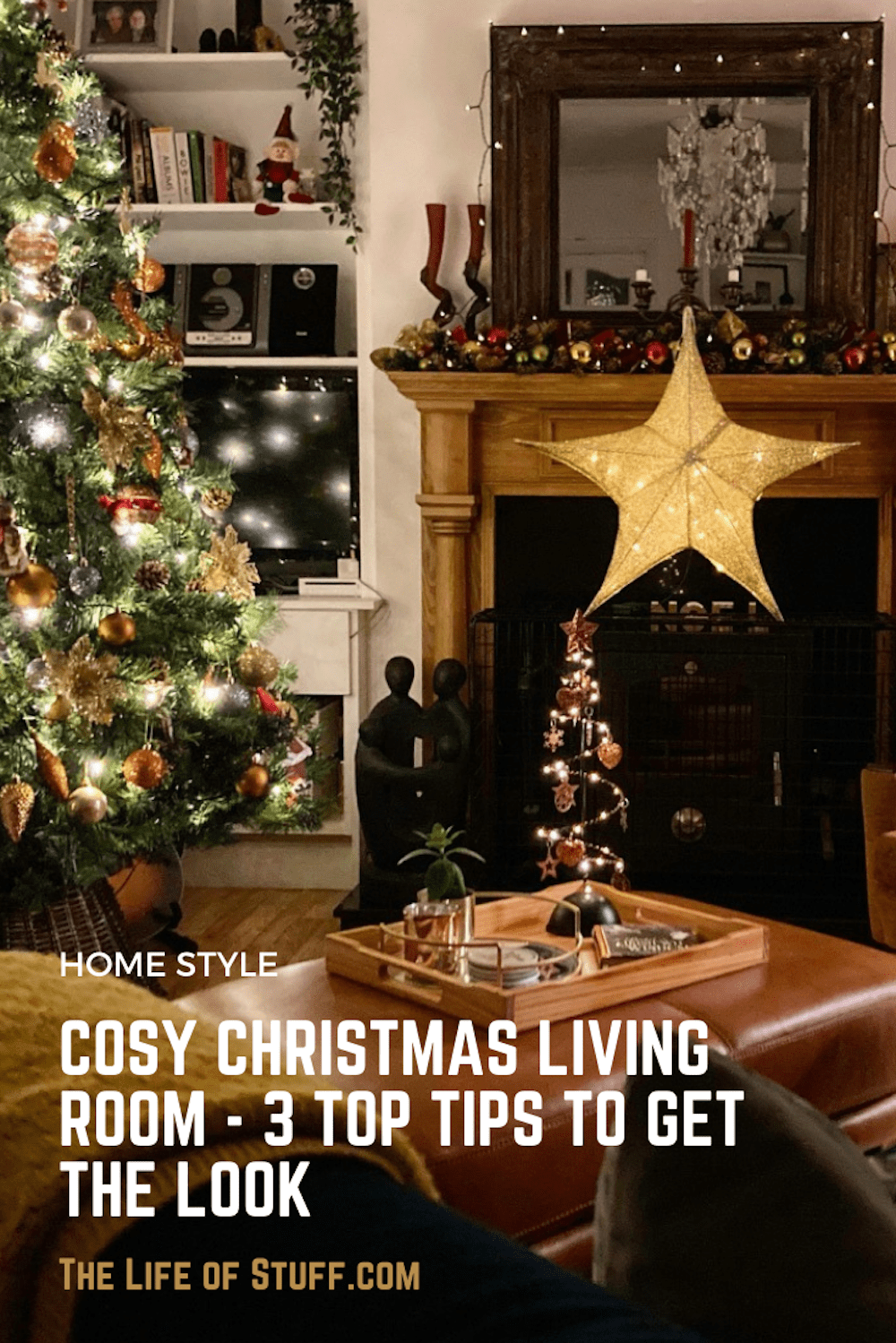 The Life of Stuff - Cosy Christmas Living Room - 3 Top Tips to Get the Look