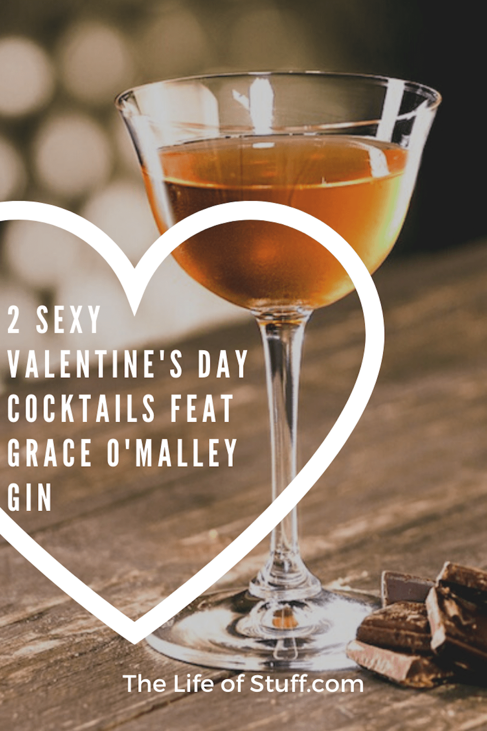 2 Sexy Valentine's Day Cocktails feat Grace O'Malley Gin - The Life of Stuff