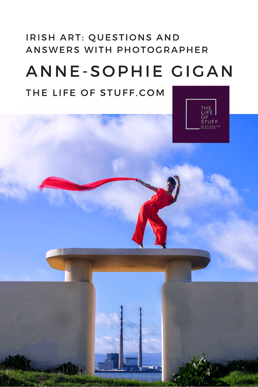 Irish Art - Questions and Answers with Photographer Anne-Sophie Gigan - The Life of Stuff - Irish Online Magazine
