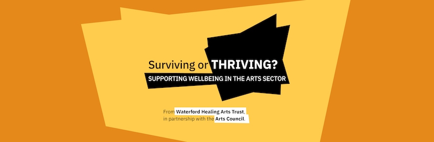 The Life of Stuff - Surviving or Thriving - Supporting Wellbeing in the Arts Sector
