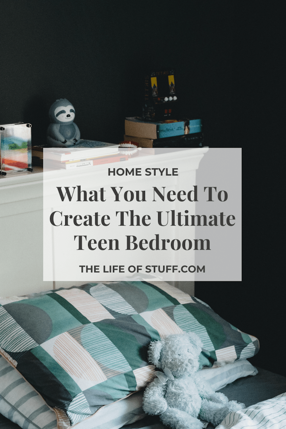What You Need To Create The Ultimate Teen Bedroom - The Life of Stuff