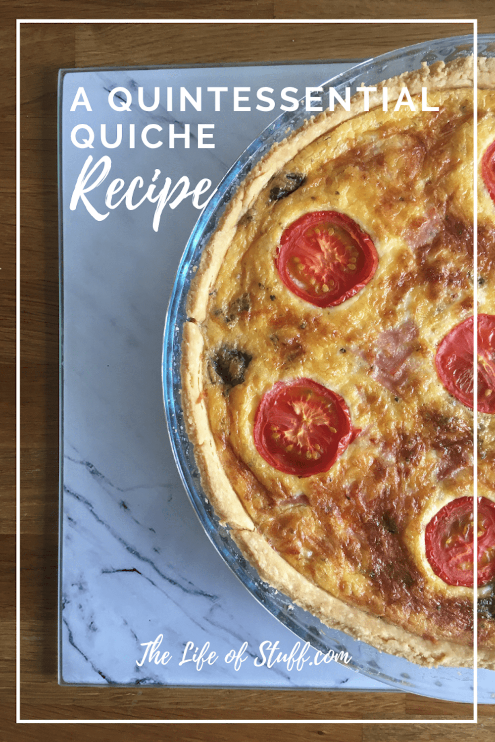 A Quality Quiche Recipe - Step by Step Photo Instructions - The Life of Stuff.com