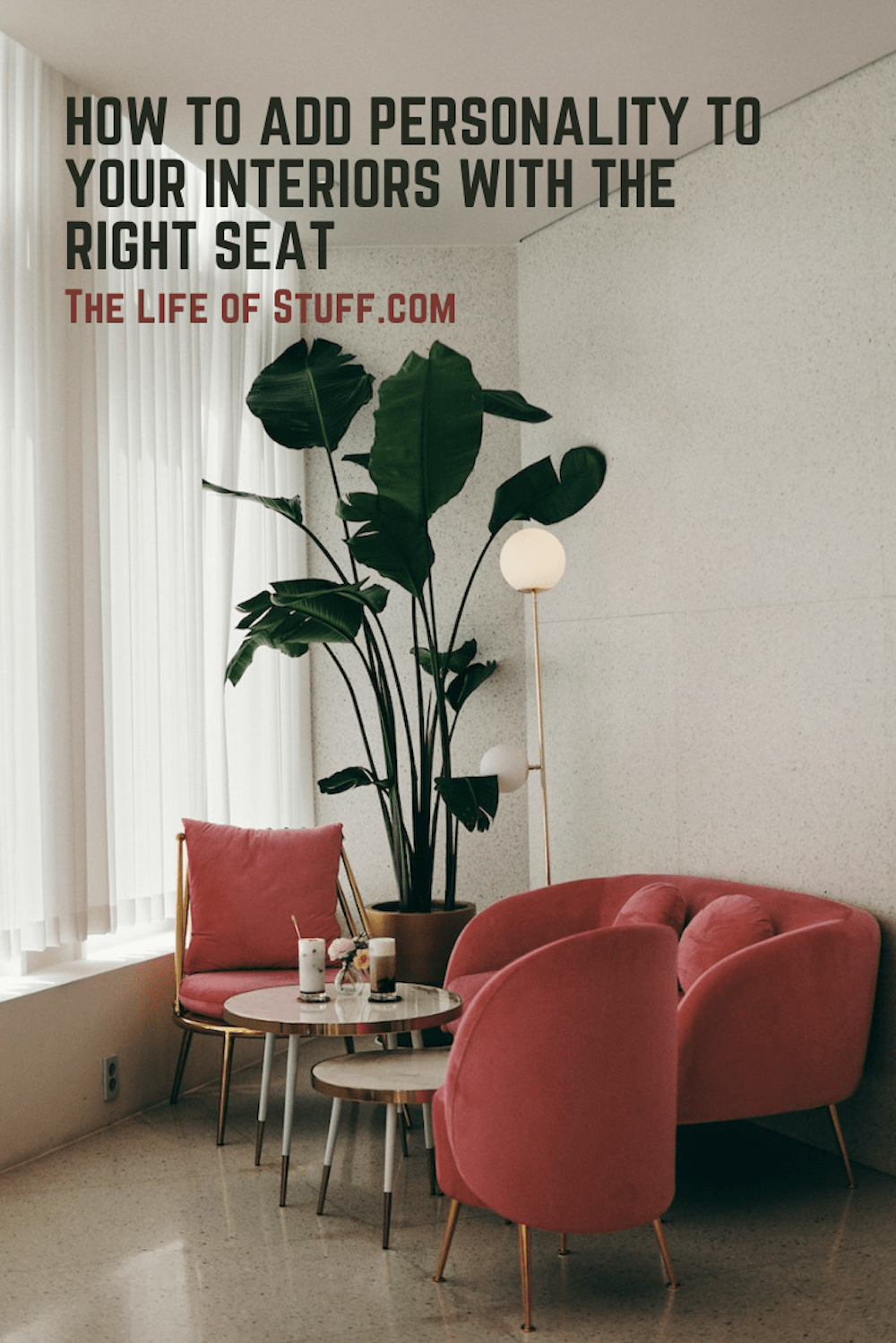 How To Add Personality To Your Interiors With The Right Seat - The Life of Stuff