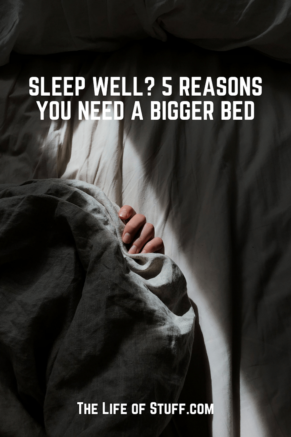Sleep Well? 5 Reasons You Need A Bigger Bed - The Life of Stuff