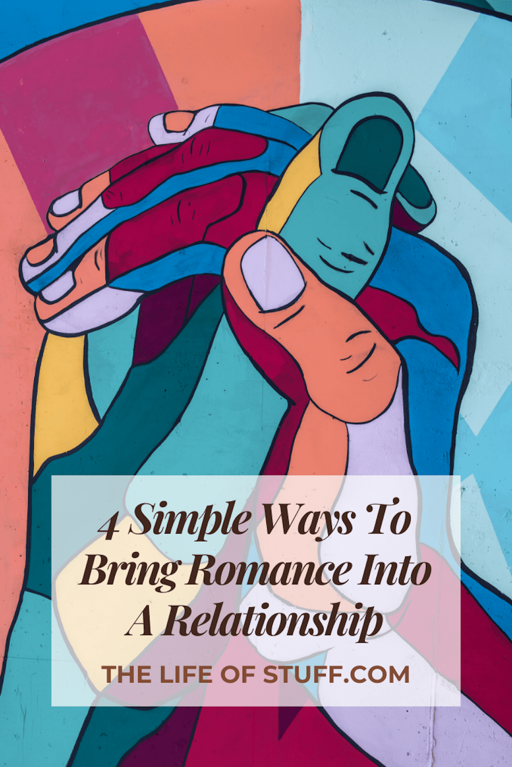4 Simple Ways To Bring Romance Into A Relationship - The Life of Stuff