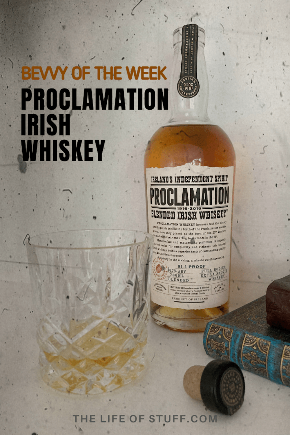 Bevvy of the Week - Proclamation Irish Whiskey - The Life of Stuff