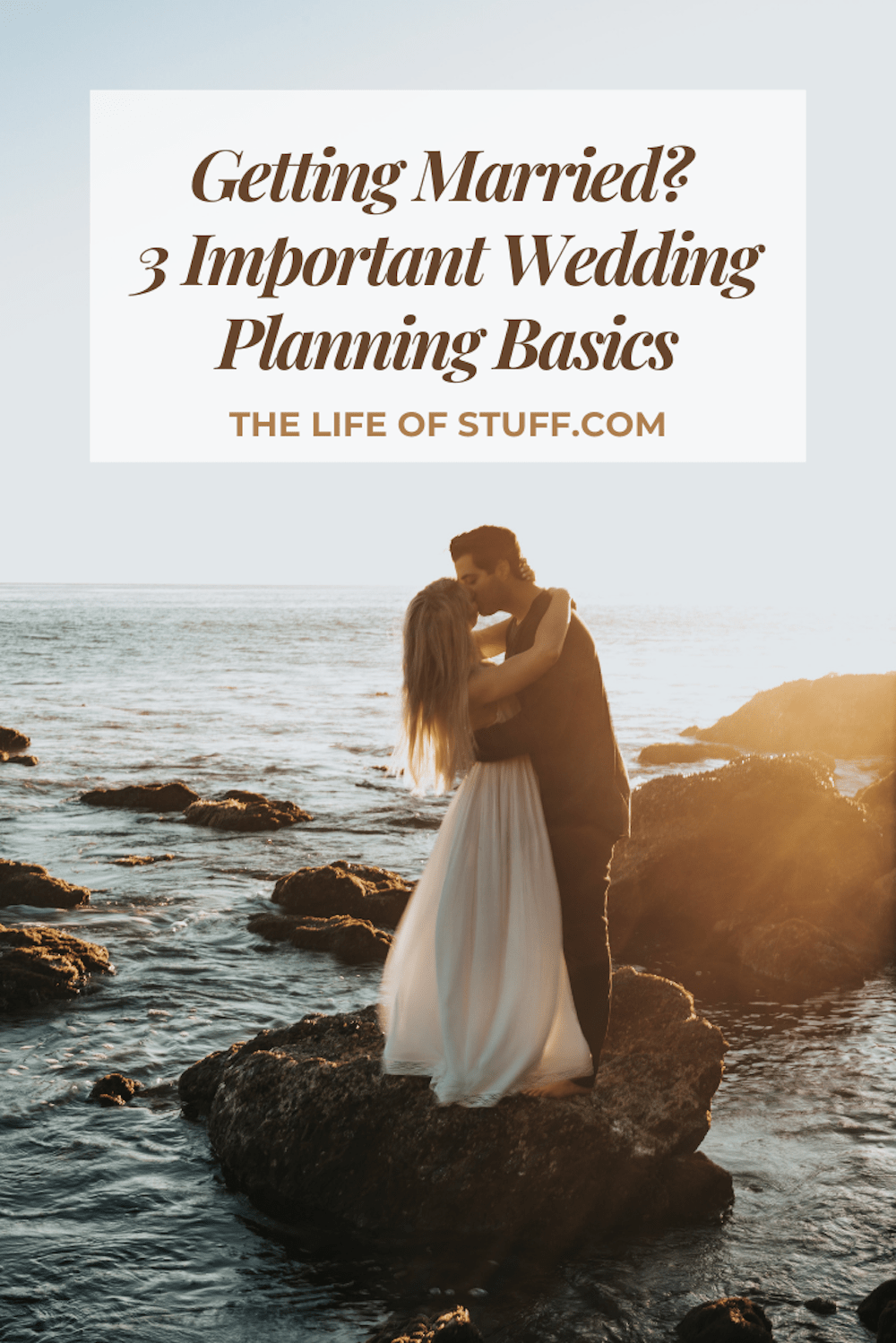 Getting Married? 3 Important Wedding Planning Basics - The Life of Stuff