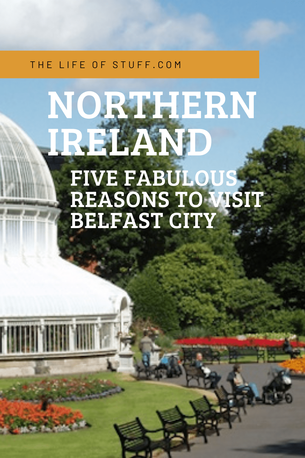 Five Fabulous Reasons to Visit Belfast City - The Life of Stuff