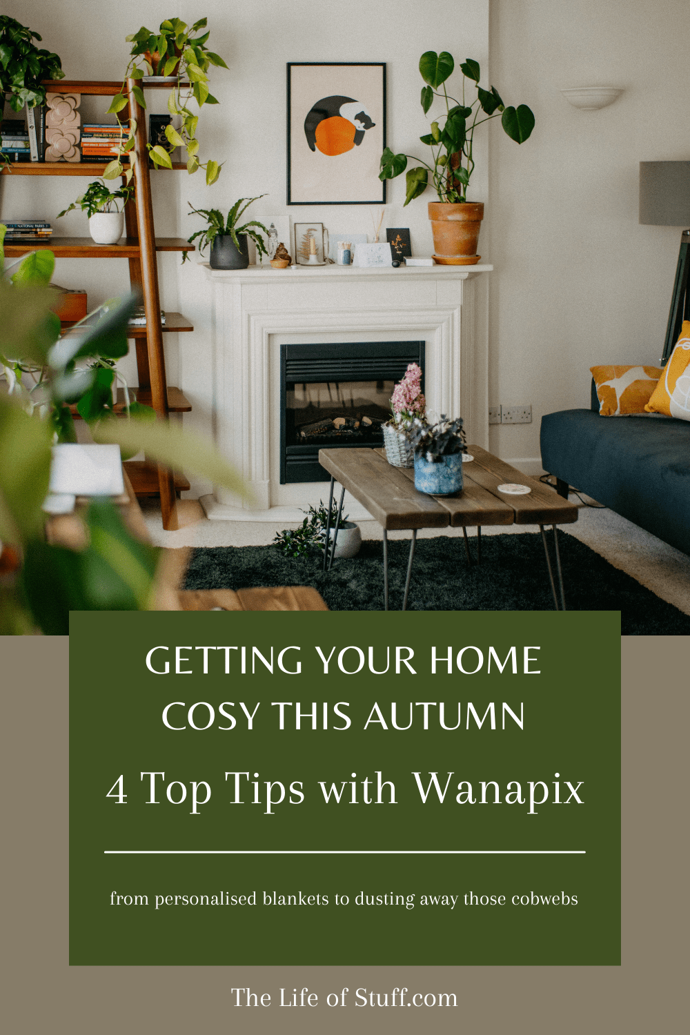 Getting Your Home Cosy This Autumn - 4 Top Tips with Wanapix - The Life of Stuff