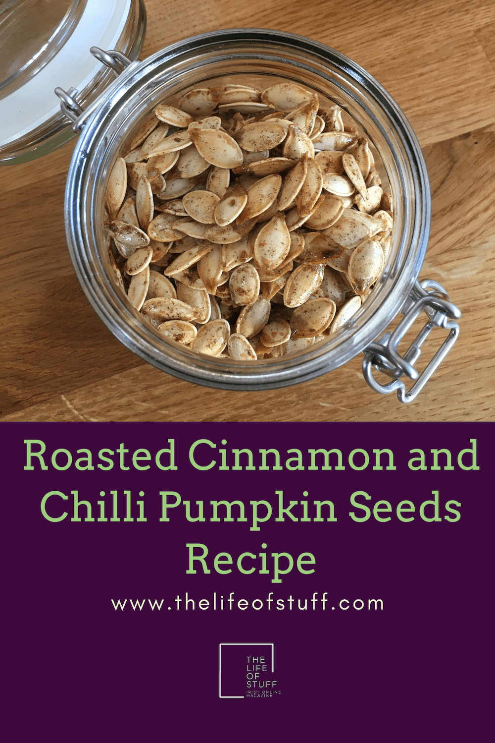 Roasted Cinnamon and Chilli Pumpkin Seeds Recipe - The Life of Stuff - Irish Online Magazine