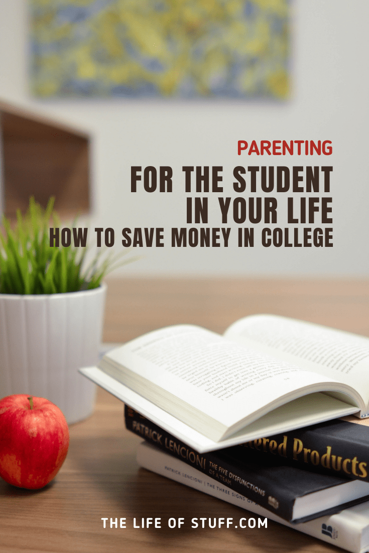 For the Student in Your Life - How to Save Money in College - The Life of Stuff