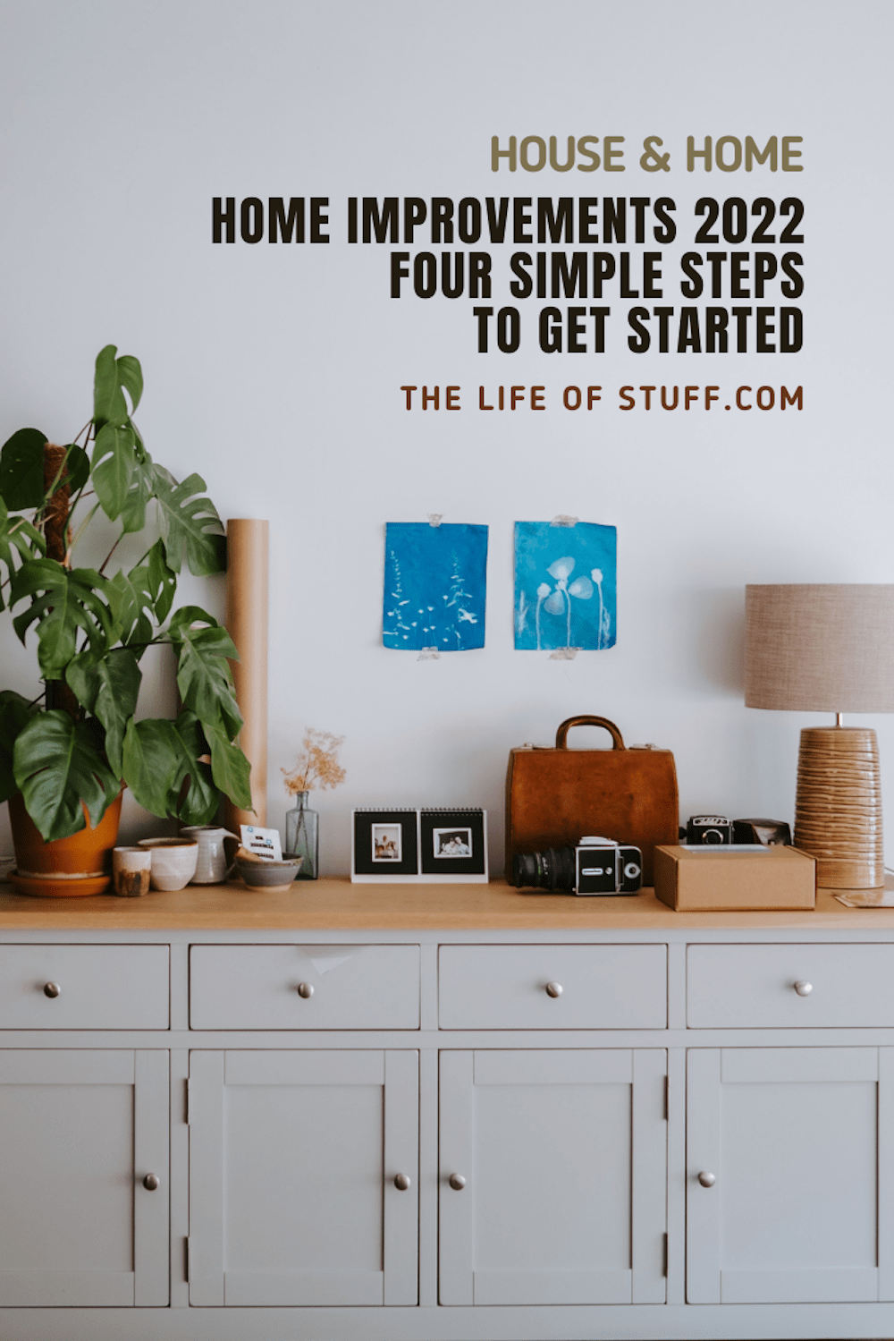 Home Improvements 2022 - Four Simple Steps to Get Started - The Life of Stuff