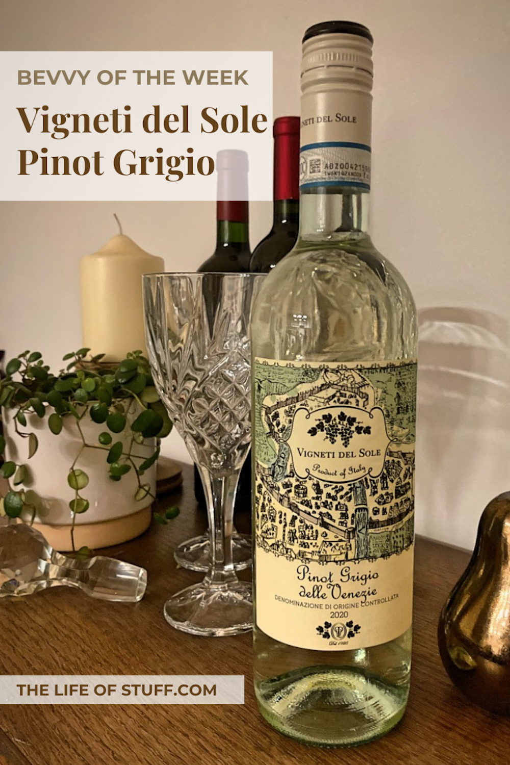 Bevvy of the Week - Vigneti del Sole Pinot Grigio - The Life of Stuff