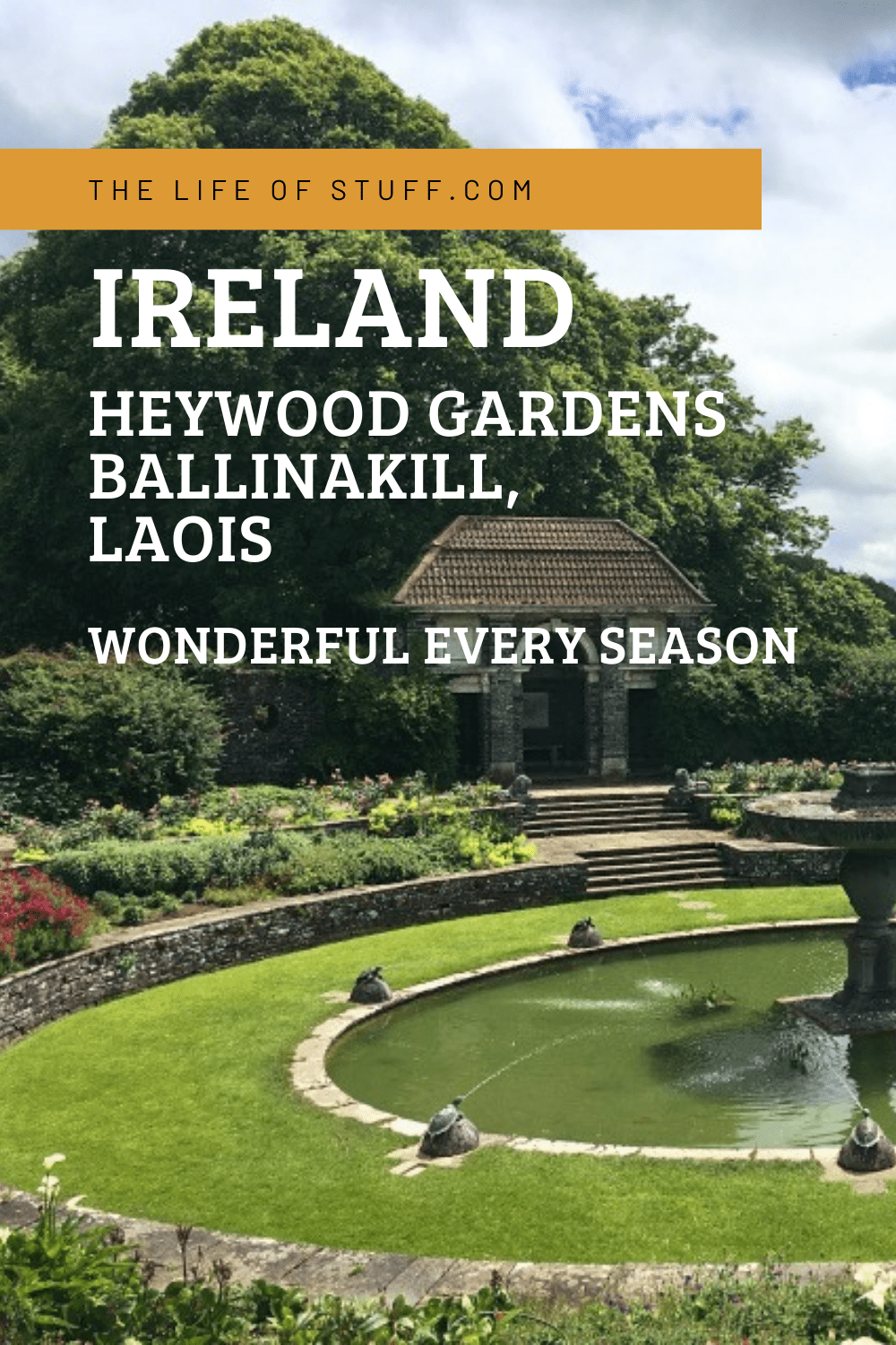Heywood Gardens, Ballinakill, Co. Laois - Wonderful Every Season - The Life of Stuff