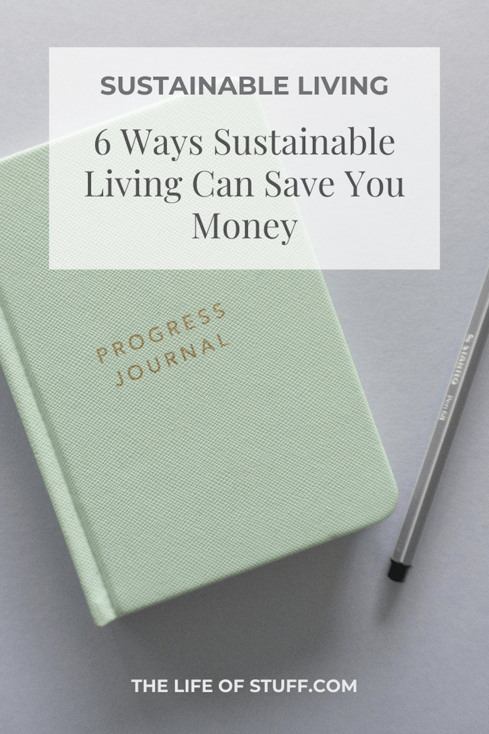 Ways Sustainable Living Can Save You Money - The Life of Stuff