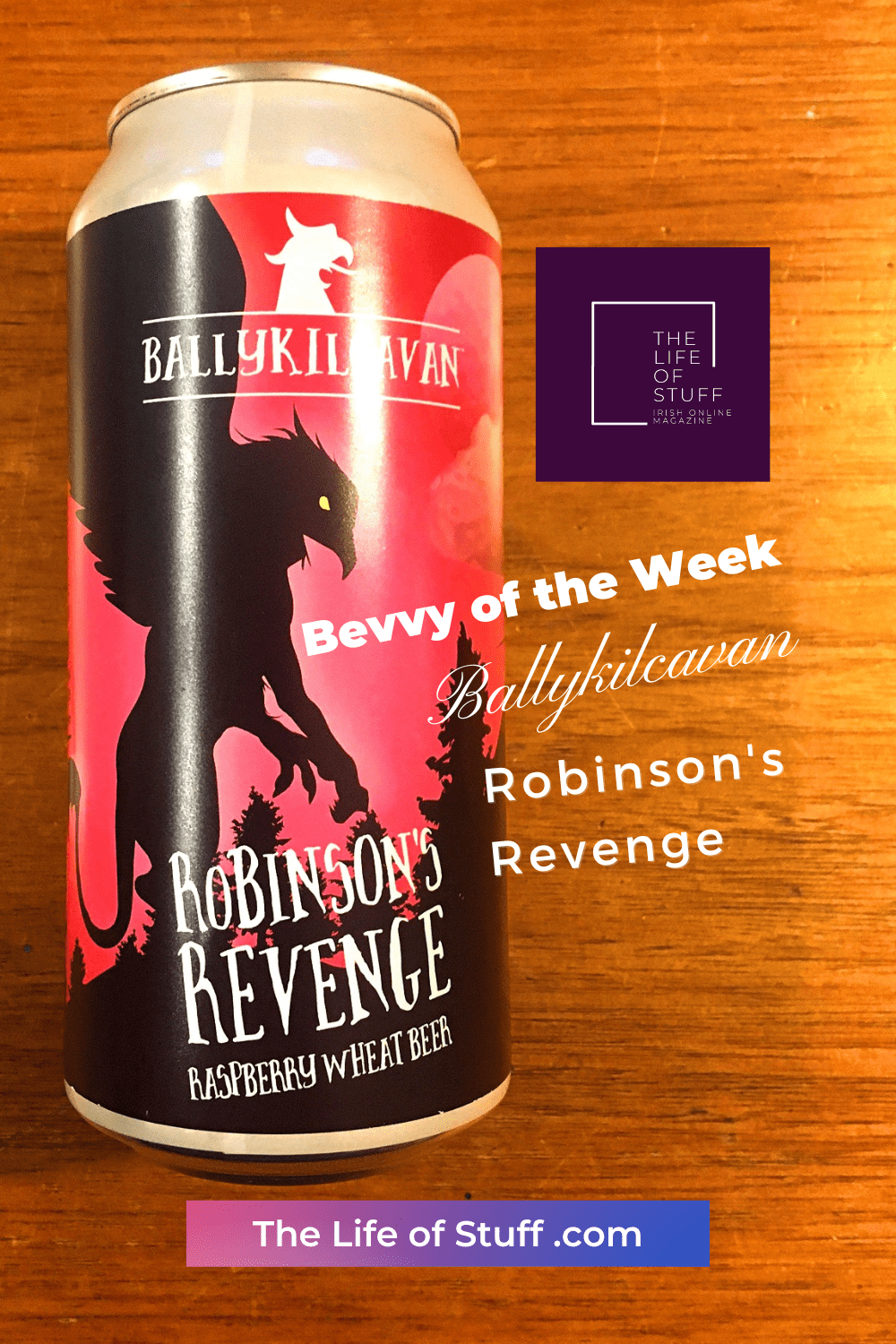 Bevvy of the Week - Ballykilcavan Robinson's Revenge - The Life of Stuff - Irish online Magazine