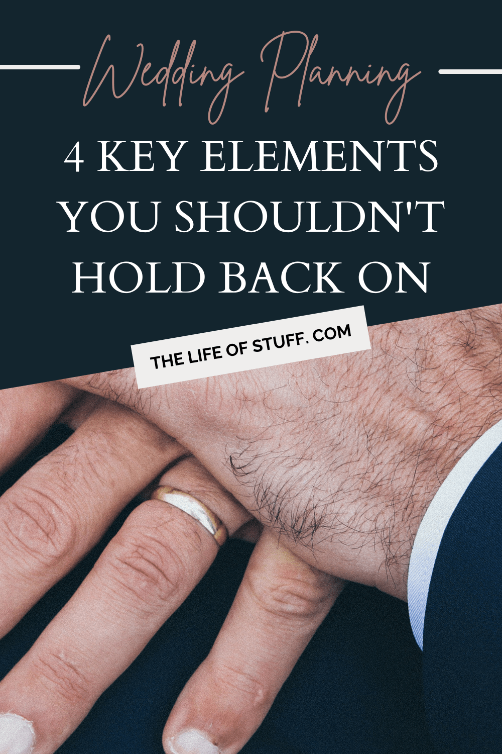 Wedding Planning - 4 Key Elements You Shouldn't Hold Back On - The Life of Stuff