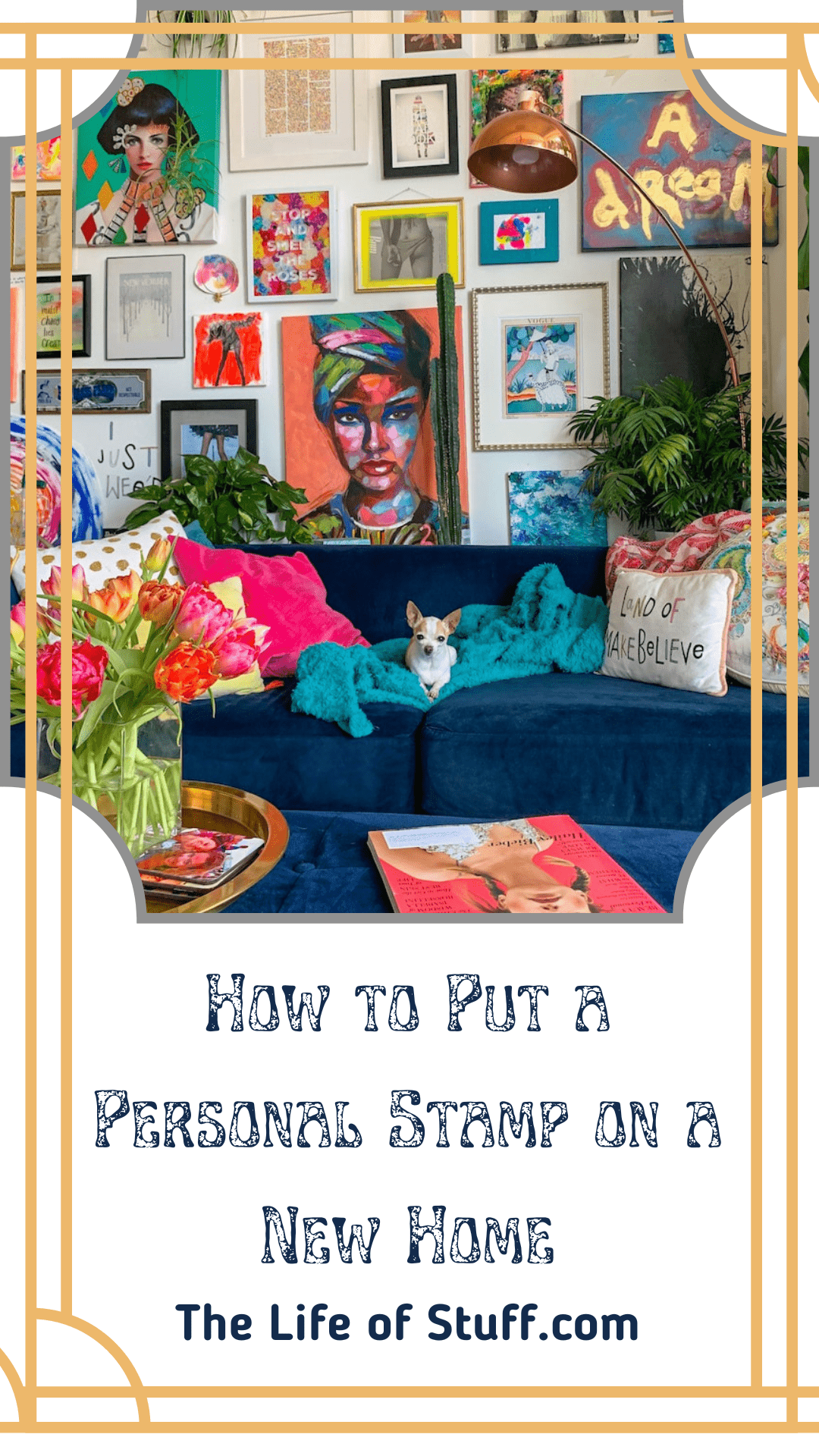 How to Put a Personal Stamp on a New Home - The Life of Stuff