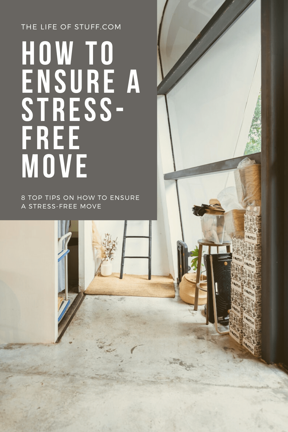 8 Top Tips on How to Ensure a Stress-Free Move - The Life of Stuff