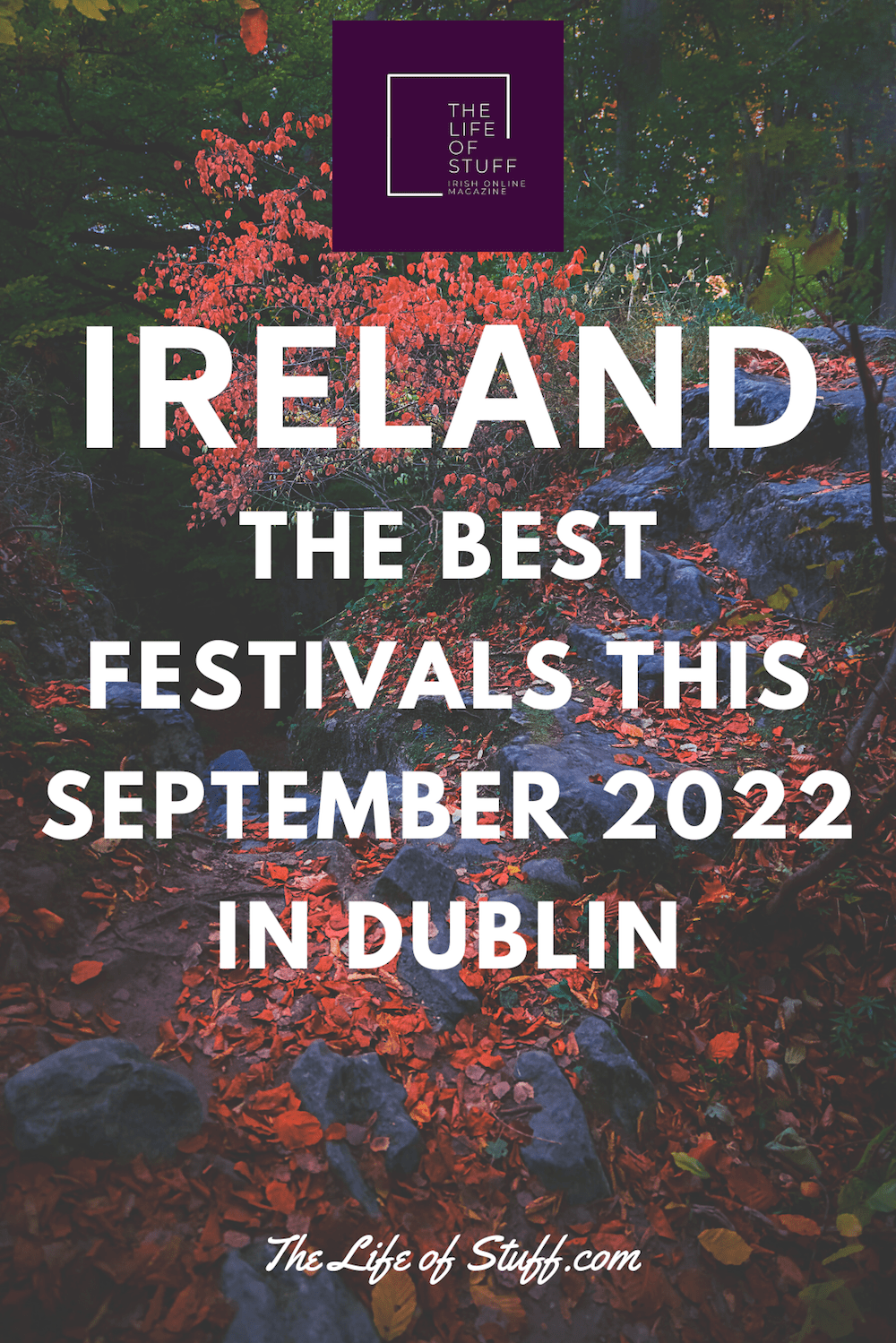 What's On - Best Festivals in Dublin this September 2022 - The Life of Stuff