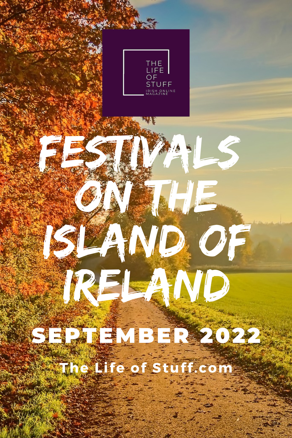 What’s On - Top Festivals this September 2022 in Ireland - The Life of Stuff