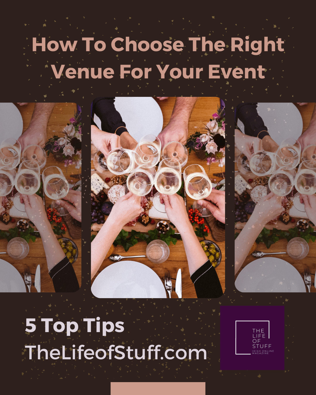 5 Top Tips - How To Choose The Right Venue For Your Event - The Life of Stuff